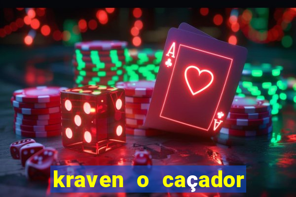 kraven o caçador filme completo dublado online